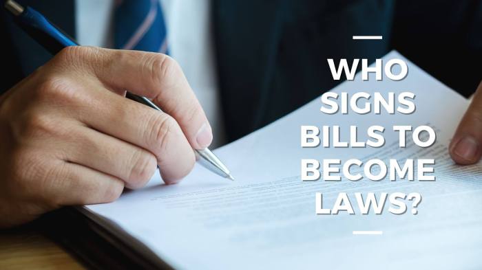 Who sign bills to become laws