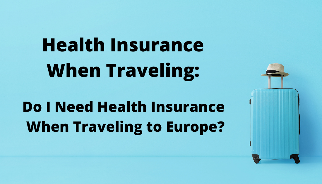 Do i need health insurance to travel to europe